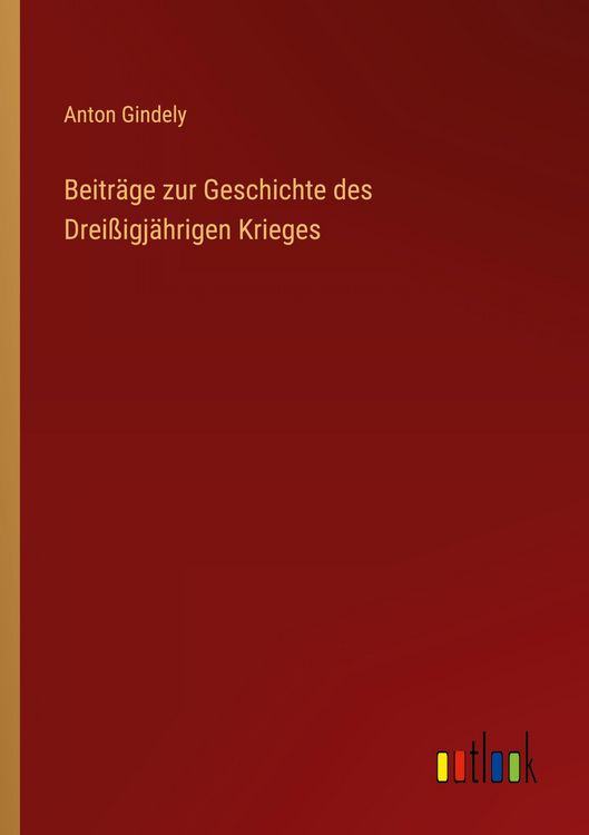 Produktbild: Beiträge zur Geschichte des Dreißigjährigen Krieges