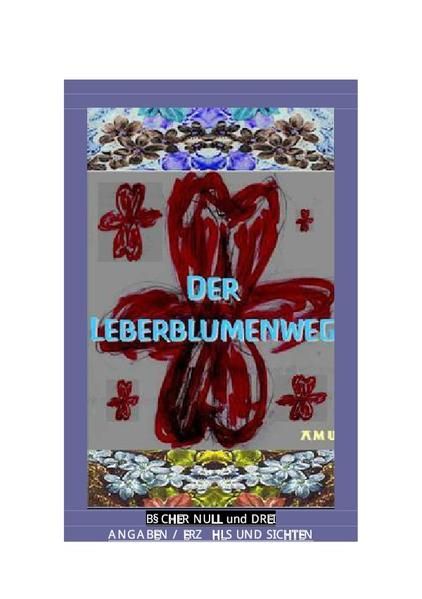 Produktbild: Der Leberblumenweg / Der Leberblumenweg - B&uuml;cher 0 und 3