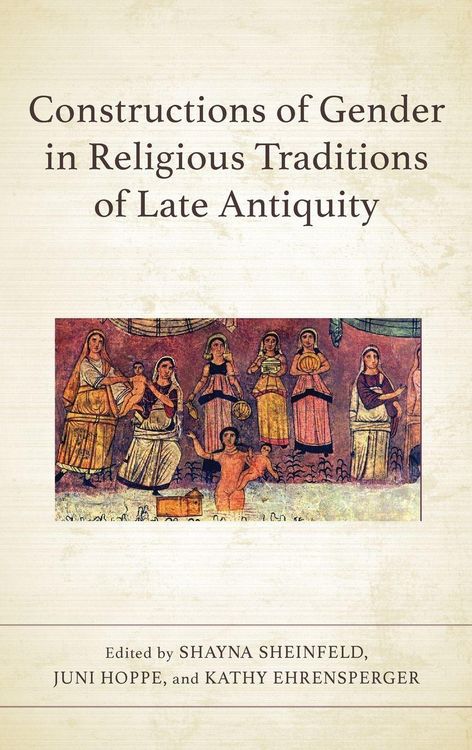 Produktbild: Constructions of Gender in Religious Traditions of Late Antiquity