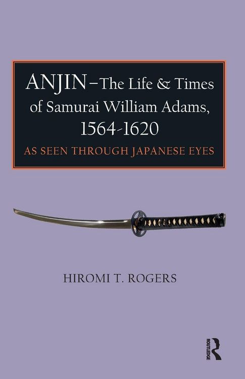 Produktbild: Anjin - The Life and Times of Samurai William Adams, 1564-1620