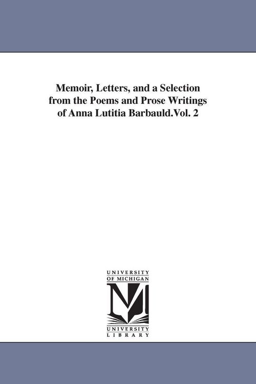 Produktbild: Memoir, Letters, and a Selection from the Poems and Prose Writings of Anna Lutitia Barbauld.Vol. 2