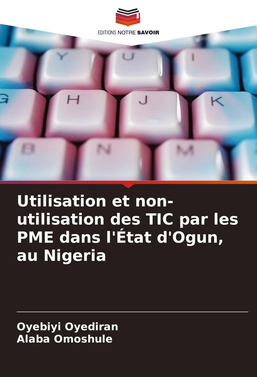 Produktbild: Utilisation et non-utilisation des TIC par les PME dans l'&Eacute;tat d'Ogun, au Nigeria