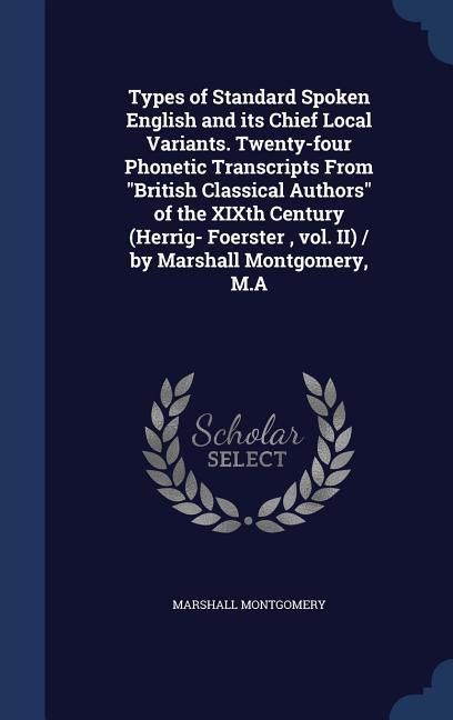 Produktbild: Types of Standard Spoken English and its Chief Local Variants. Twenty-four Phonetic Transcripts From "British Classical Authors" of the XIXth Century