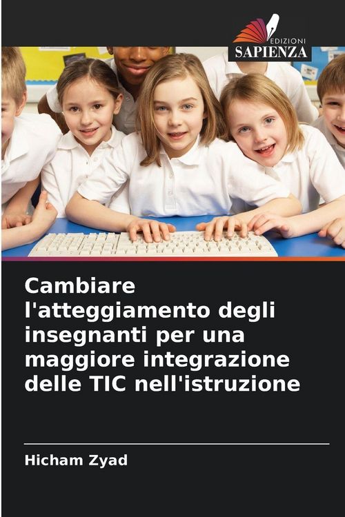 Produktbild: Cambiare l'atteggiamento degli insegnanti per una maggiore integrazione delle TIC nell'istruzione