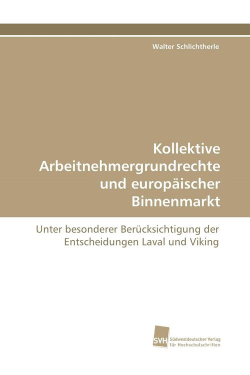 Produktbild: Kollektive Arbeitnehmergrundrechte und europ&auml;ischer Binnenmarkt