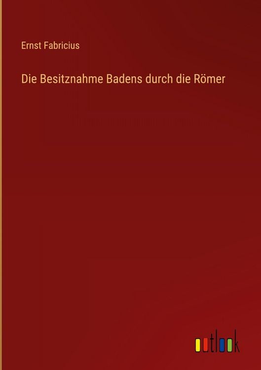 Produktbild: Die Besitznahme Badens durch die R&ouml;mer