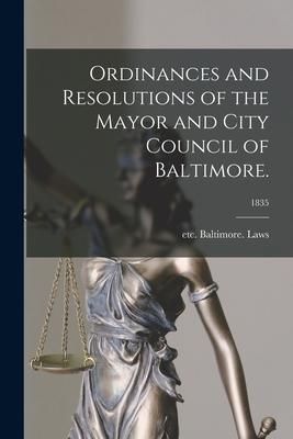 Produktbild: Ordinances and Resolutions of the Mayor and City Council of Baltimore.; 1835