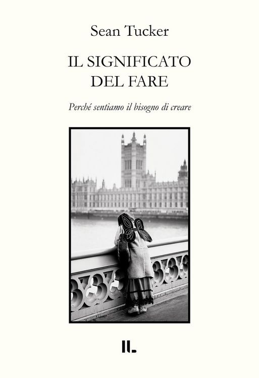 Produktbild: Il significato del fare. Perch&eacute; sentiamo il bisogno di creare