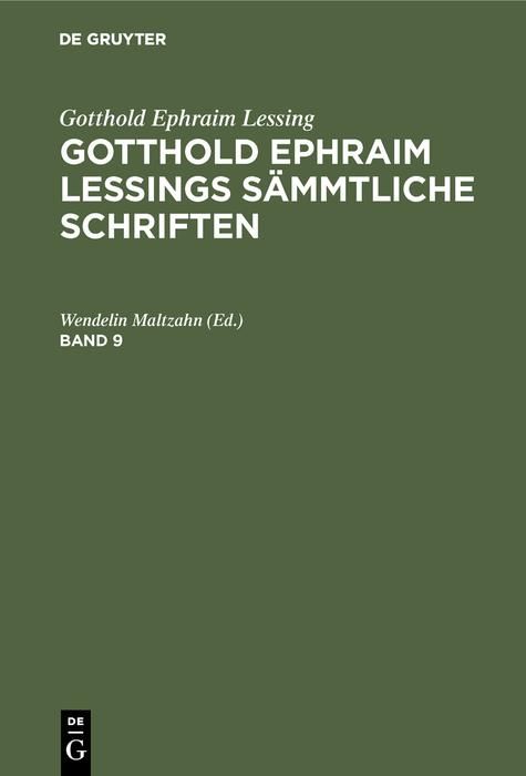 Produktbild: Gotthold Ephraim Lessing: Gotthold Ephraim Lessings S&auml;mmtliche Schriften. Band 9