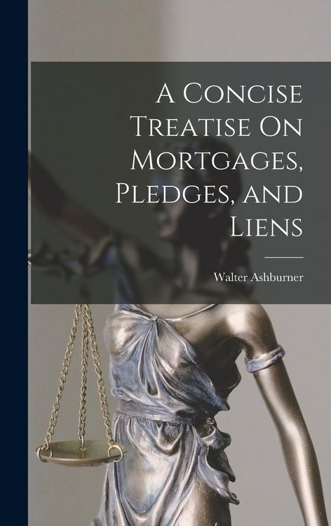 Produktbild: A Concise Treatise On Mortgages, Pledges, and Liens