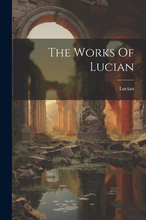 Produktbild: The Works Of Lucian