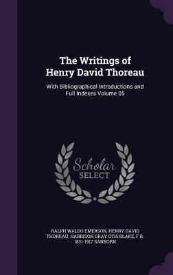 Produktbild: The Writings of Henry David Thoreau: With Bibliographical Introductions and Full Indexes Volume 05