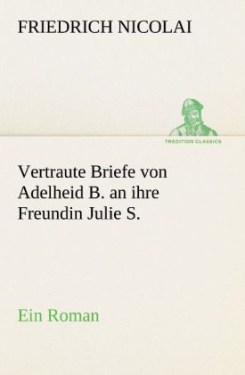 Produktbild: Vertraute Briefe von Adelheid B. an ihre Freundin Julie S.