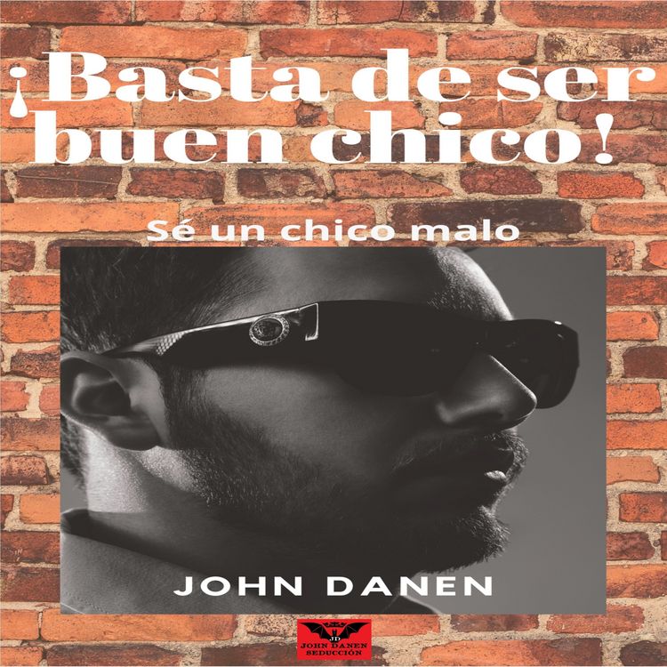 Produktbild: &iexcl;Basta de Ser Buen Chico! S&eacute; un Chico Malo.