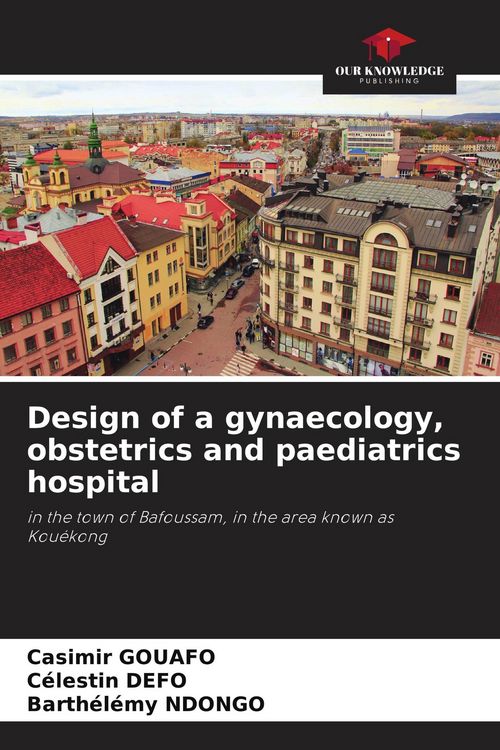 Produktbild: Design of a gynaecology, obstetrics and paediatrics hospital