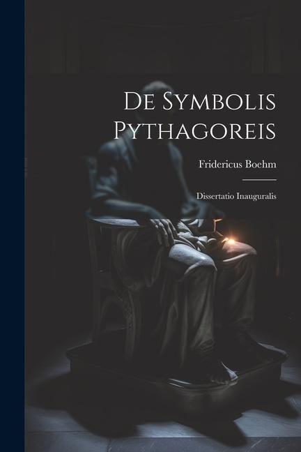 Produktbild: De Symbolis Pythagoreis: Dissertatio Inauguralis