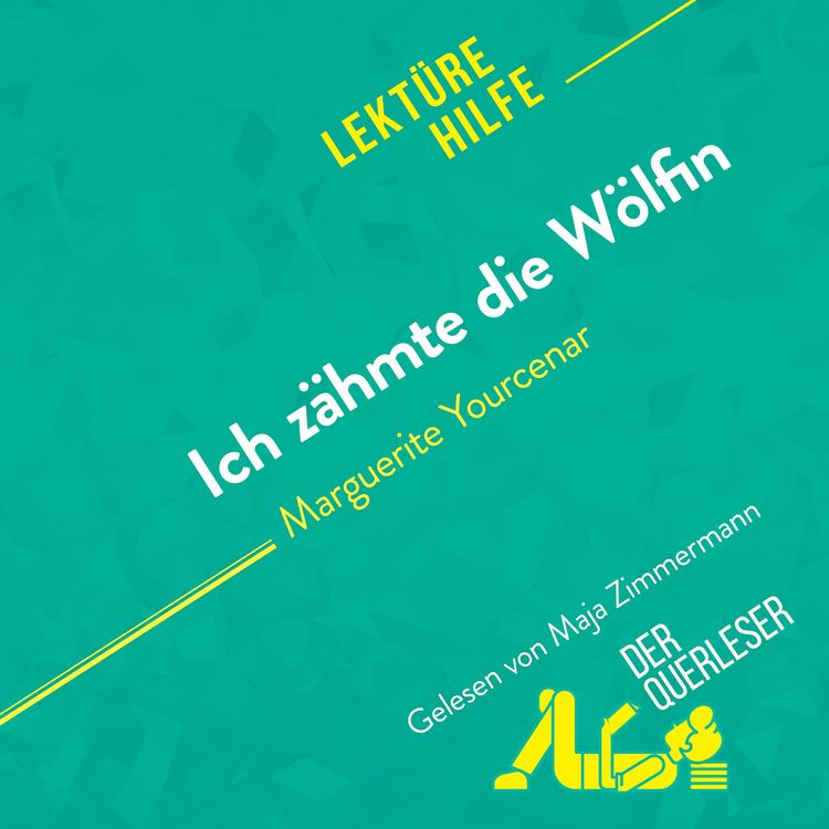 Produktbild: Ich z&auml;hmte die W&ouml;lfin von Marguerite Yourcenar (Lekt&uuml;rehilfe)