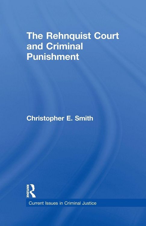 Produktbild: The Rehnquist Court and Criminal Punishment