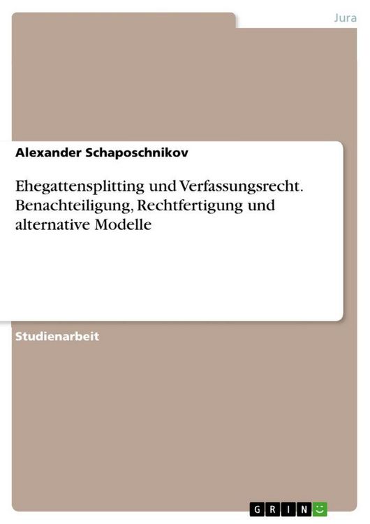 Produktbild: Ehegattensplitting und Verfassungsrecht. Benachteiligung, Rechtfertigung und alternative Modelle