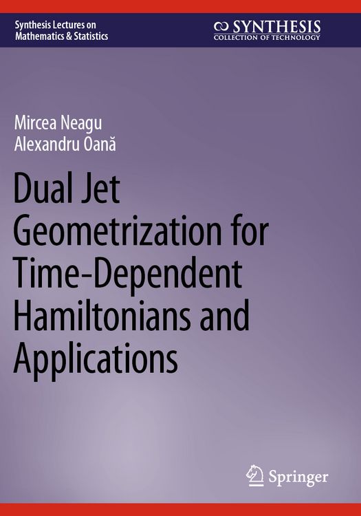 Produktbild: Dual Jet Geometrization for Time-Dependent Hamiltonians and Applications