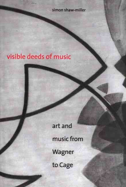 Produktbild: Visible Deeds of Music: Art and Music from Wagner to Cage