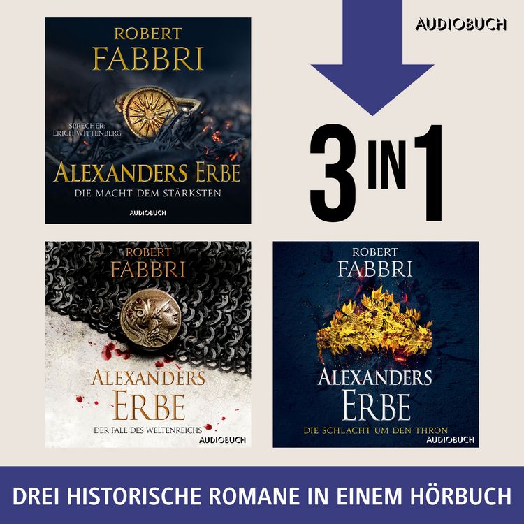 Produktbild: Alexanders Erbe - Die Macht dem St&auml;rksten, Der Fall des Weltenreichs & Die Schlacht um den Thron