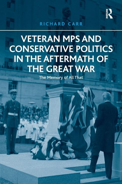 Produktbild: Veteran MPs and Conservative Politics in the Aftermath of the Great War