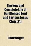 Produktbild: The New and Complete Life of Our Blessed Lord and Saviour, Jesus Christ (1)