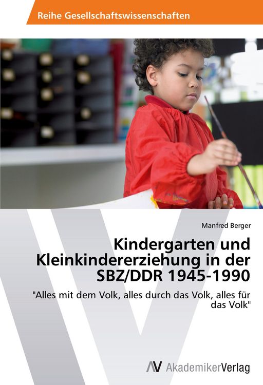Produktbild: Kindergarten und Kleinkindererziehung in der SBZ/DDR 1945-1990