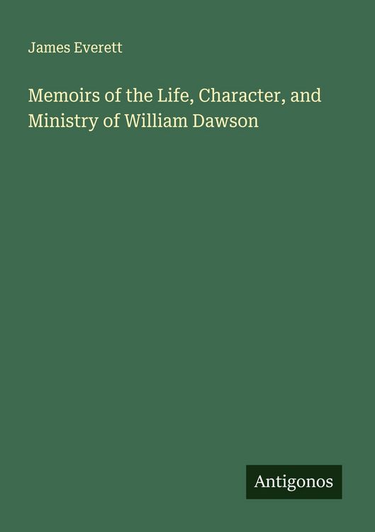 Produktbild: Memoirs of the Life, Character, and Ministry of William Dawson