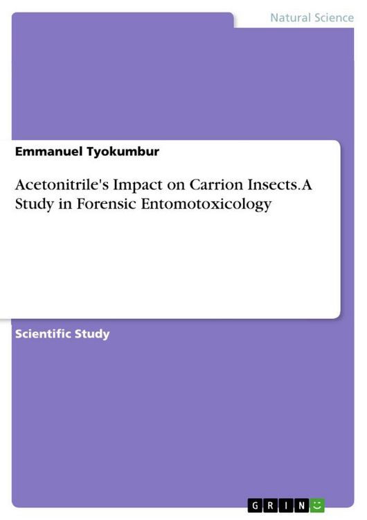 Produktbild: Acetonitrile's Impact on Carrion Insects. A Study in Forensic Entomotoxicology