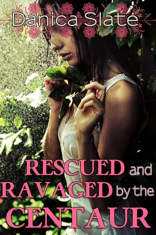 Produktbild: Rescued and Ravaged by the Centaur