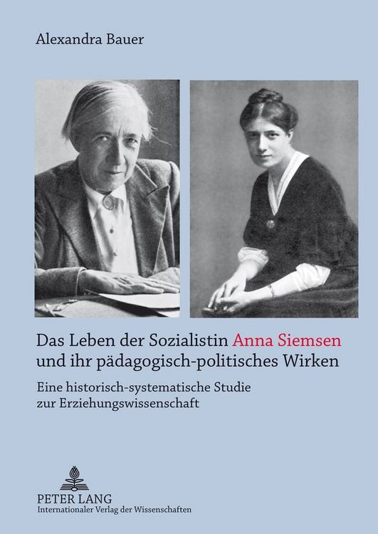 Produktbild: Das Leben der Sozialistin Anna Siemsen und ihr p&auml;dagogisch-politisches Wirken