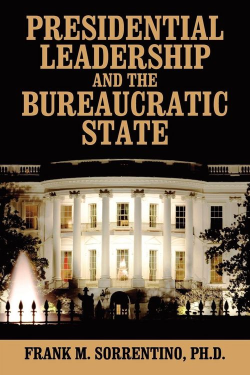 Produktbild: Presidential Leadership and the Bureaucratic State