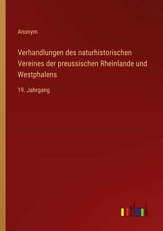 Produktbild: Verhandlungen des naturhistorischen Vereines der preussischen Rheinlande und Westphalens