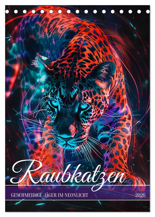 Produktbild: Raubkatzen - Geschmeidige J&auml;ger im Neonlicht (Tischkalender 2026 DIN A5 hoch), CALVENDO Monatskalender