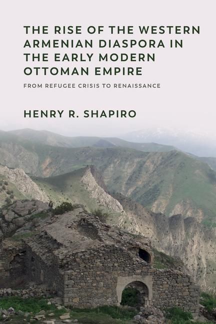 Produktbild: The Rise of the Western Armenian Diaspora in the Early Modern Ottoman Empire