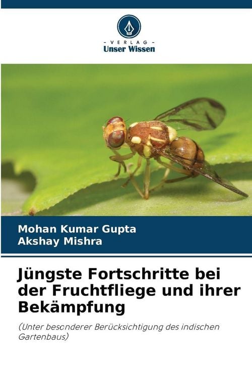 Produktbild: J&uuml;ngste Fortschritte bei der Fruchtfliege und ihrer Bek&auml;mpfung