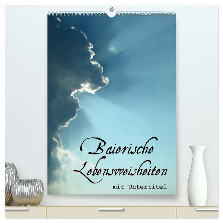 Produktbild: Baierische Lebensweisheiten mit Untertitel (hochwertiger Premium Wandkalender 2026 DIN A2 hoch), Kunstdruck in Hochglanz