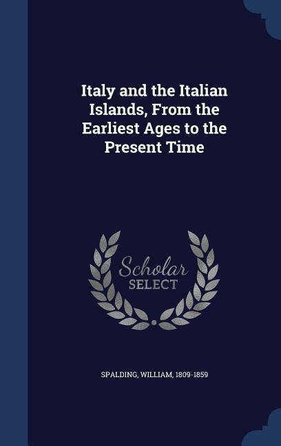 Produktbild: Italy and the Italian Islands, From the Earliest Ages to the Present Time