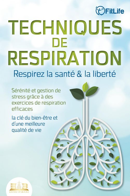 Produktbild: TECHNIQUES DE RESPIRATION - Respirez la sant&eacute; & la libert&eacute; : S&eacute;r&eacute;nit&eacute; et gestion de stress gr&acirc;ce &agrave; des exercices de respiration efficaces - la cl&eacute; du