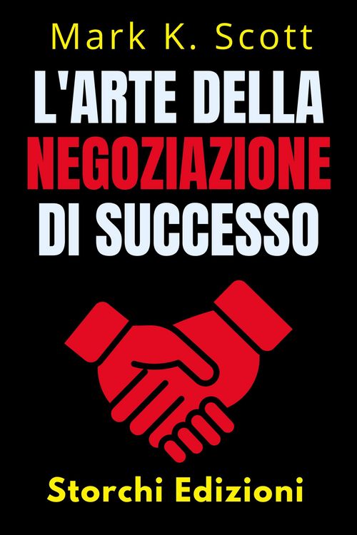 Produktbild: L'arte Della Negoziazione Di Successo (Collezione Libert&agrave; Finanziaria, #3)