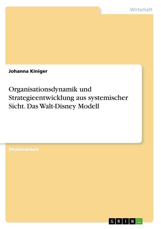 Produktbild: Organisationsdynamik und Strategieentwicklung aus systemischer Sicht. Das Walt-Disney Modell