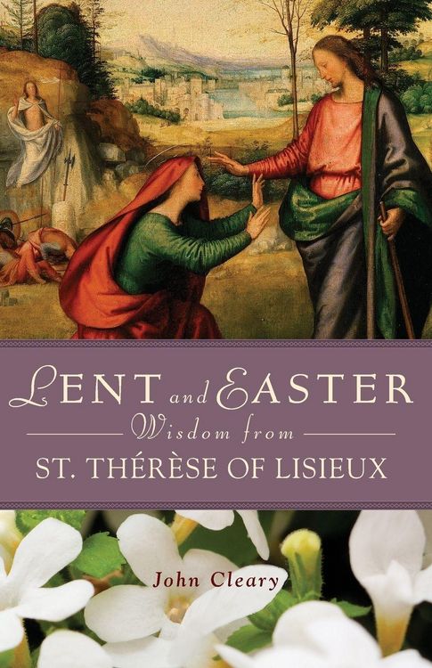 Produktbild: Lent and Easter Wisdom from St. Th&eacute;rese of Lisieux