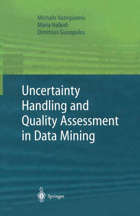 Produktbild: Uncertainty Handling and Quality Assessment in Data Mining