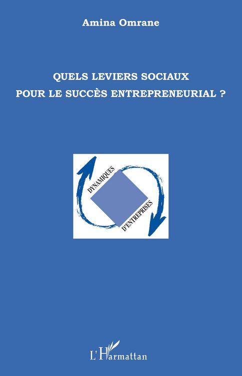 Produktbild: Quels leviers sociaux pour le succ&egrave;s entrepreneurial ?
