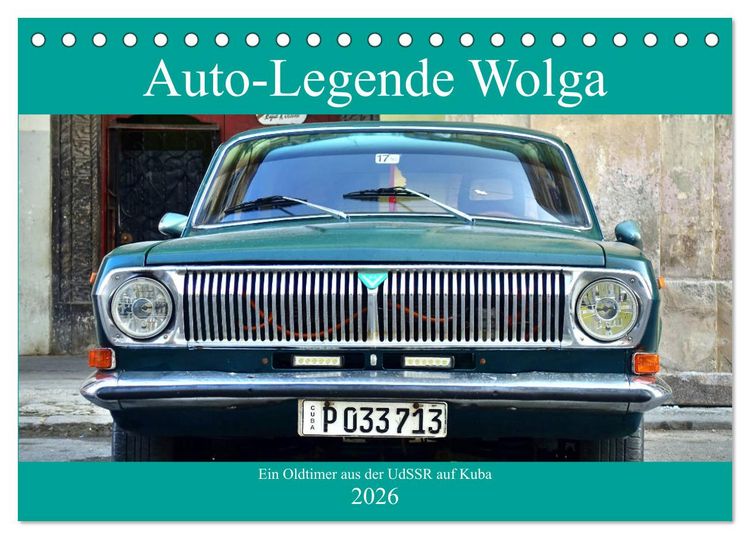 Produktbild: Auto-Legende Wolga - Ein Oldtimer aus der UdSSR auf Kuba (Tischkalender 2026 DIN A5 quer), CALVENDO Monatskalender