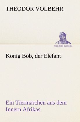 Produktbild: K&ouml;nig Bob, der Elefant