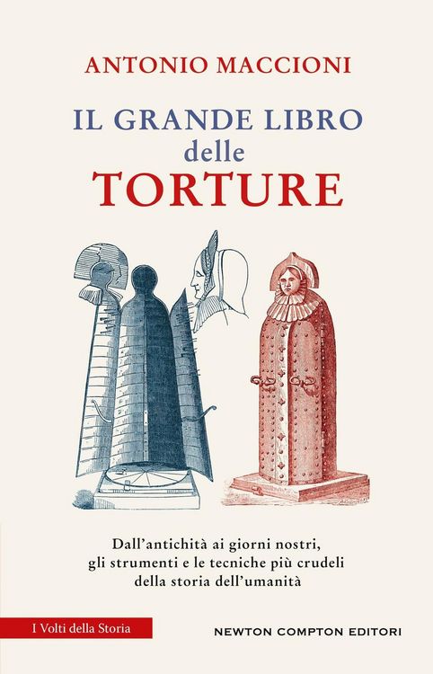 Produktbild: Il grande libro delle torture. Dall'antichit&agrave; ai giorni nostri, gli strumenti e le tecniche pi&ugrave; crudeli della storia dell'umanit&agrave;