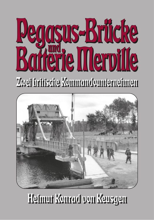 Produktbild: Pegasus-Br&uuml;cke und Batterie Merville - Zwei britische Kommandounternehmen